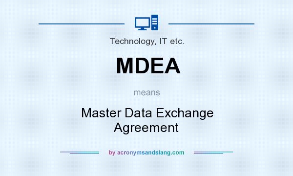 What does MDEA mean? It stands for Master Data Exchange Agreement