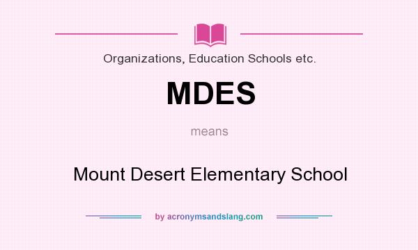 What does MDES mean? It stands for Mount Desert Elementary School