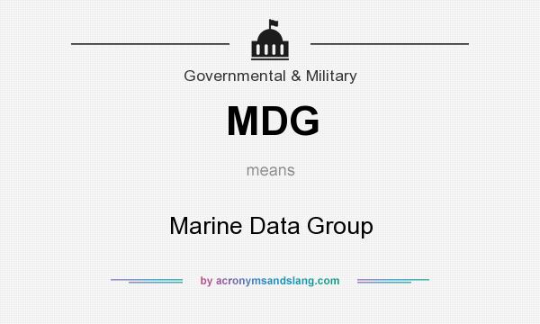 What does MDG mean? It stands for Marine Data Group