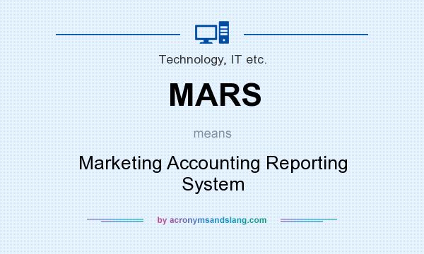 What does MARS mean? It stands for Marketing Accounting Reporting System