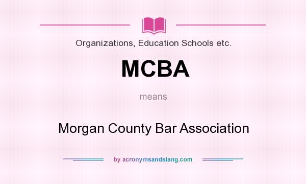 What does MCBA mean? It stands for Morgan County Bar Association