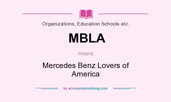 What does MBLA mean? It stands for Mercedes Benz Lovers of America