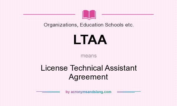 What does LTAA mean? It stands for License Technical Assistant Agreement