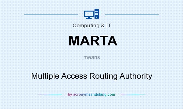 What does MARTA mean? It stands for Multiple Access Routing Authority