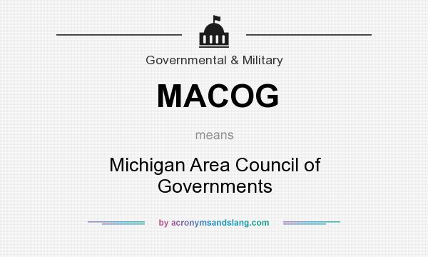 What does MACOG mean? It stands for Michigan Area Council of Governments