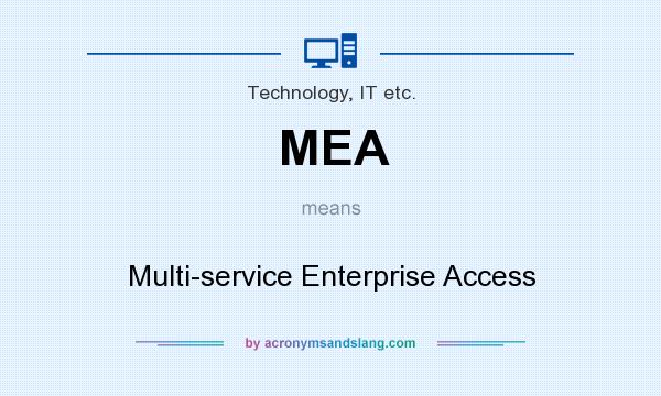 What does MEA mean? It stands for Multi-service Enterprise Access