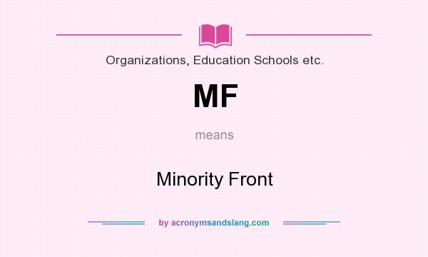 What does MF mean? It stands for Minority Front