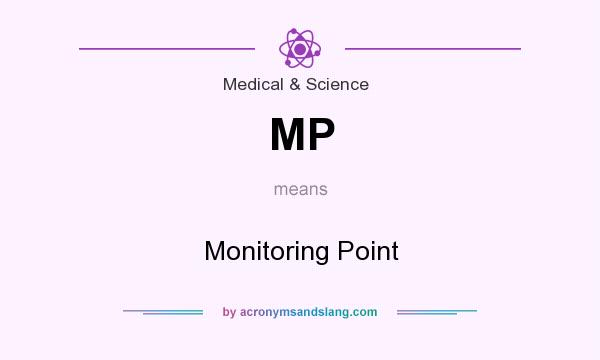 What does MP mean? It stands for Monitoring Point