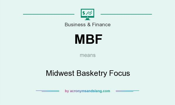 What does MBF mean? It stands for Midwest Basketry Focus