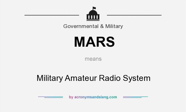 What does MARS mean? It stands for Military Amateur Radio System
