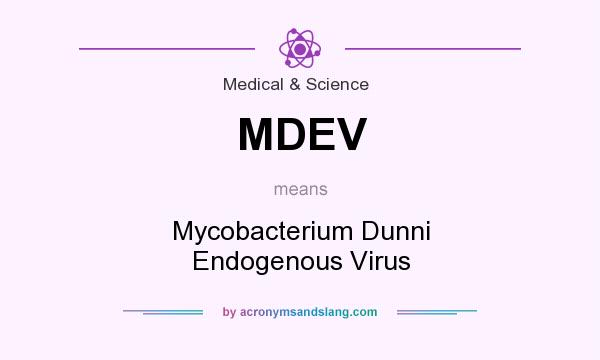 What does MDEV mean? It stands for Mycobacterium Dunni Endogenous Virus