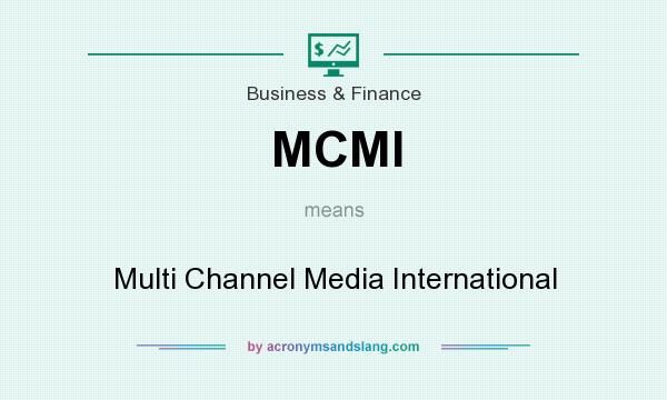 What does MCMI mean? It stands for Multi Channel Media International