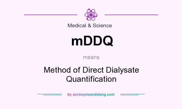 What does mDDQ mean? It stands for Method of Direct Dialysate Quantification