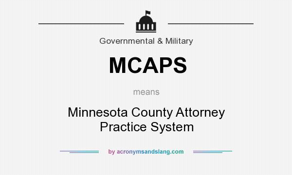 What does MCAPS mean? It stands for Minnesota County Attorney Practice System