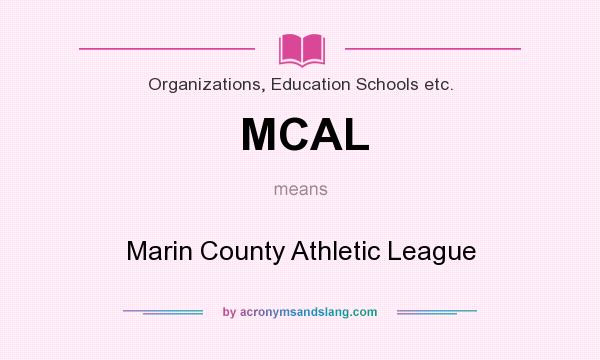 What does MCAL mean? It stands for Marin County Athletic League