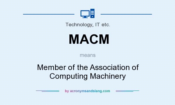 What does MACM mean? It stands for Member of the Association of Computing Machinery