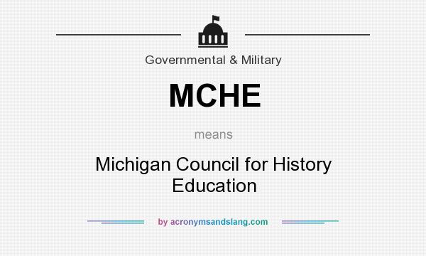 What does MCHE mean? It stands for Michigan Council for History Education