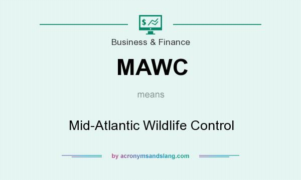 What does MAWC mean? It stands for Mid-Atlantic Wildlife Control