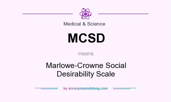 What does MCSD mean? It stands for Marlowe-Crowne Social Desirability Scale