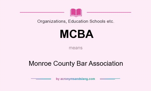 What does MCBA mean? It stands for Monroe County Bar Association