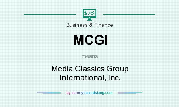 What does MCGI mean? It stands for Media Classics Group International, Inc.