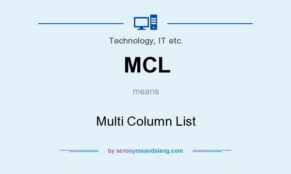 What does MCL mean? It stands for Multi Column List