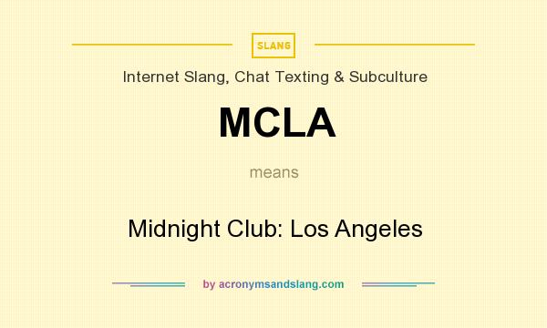 What does MCLA mean? It stands for Midnight Club: Los Angeles