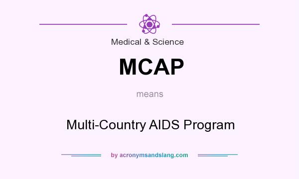 What does MCAP mean? It stands for Multi-Country AIDS Program