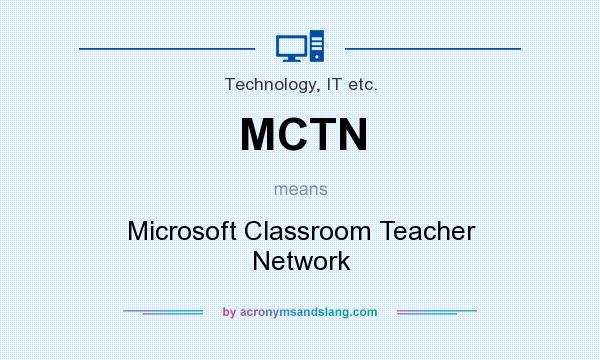 What does MCTN mean? It stands for Microsoft Classroom Teacher Network