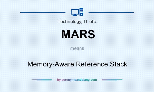 What does MARS mean? It stands for Memory-Aware Reference Stack