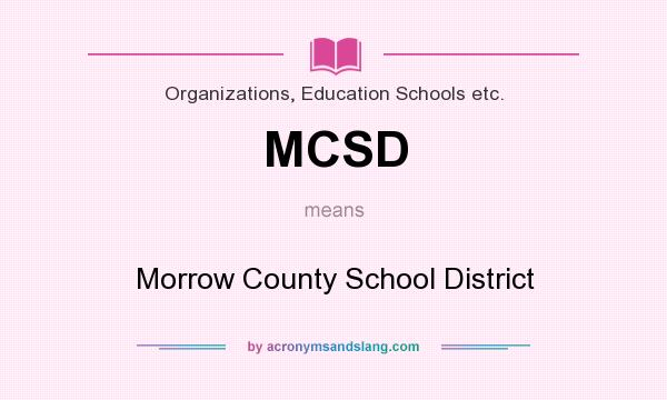 What does MCSD mean? It stands for Morrow County School District