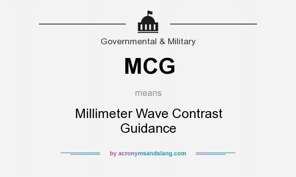 What does MCG mean? It stands for Millimeter Wave Contrast Guidance