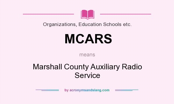 What does MCARS mean? It stands for Marshall County Auxiliary Radio Service