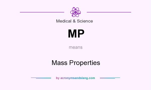 What does MP mean? It stands for Mass Properties