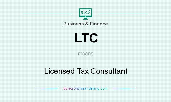 What does LTC mean? It stands for Licensed Tax Consultant