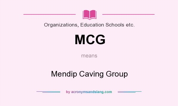 What does MCG mean? It stands for Mendip Caving Group