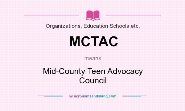What does MCTAC mean? It stands for Mid-County Teen Advocacy Council