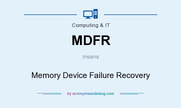 What does MDFR mean? It stands for Memory Device Failure Recovery
