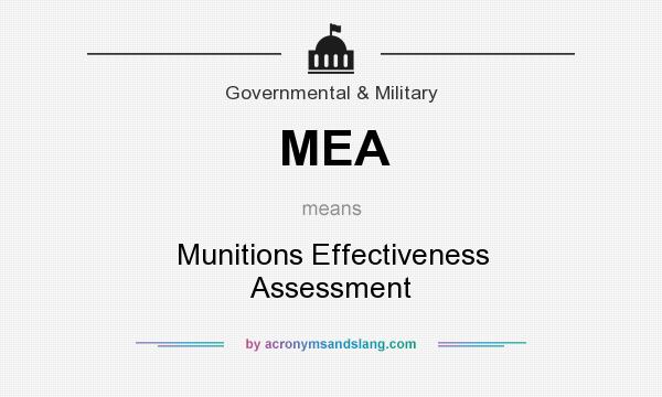 What does MEA mean? It stands for Munitions Effectiveness Assessment