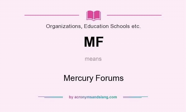 What does MF mean? It stands for Mercury Forums