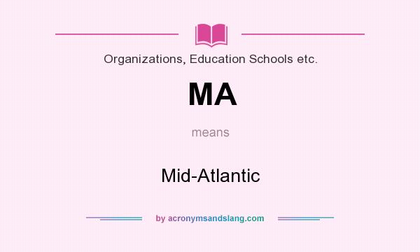 What does MA mean? It stands for Mid-Atlantic