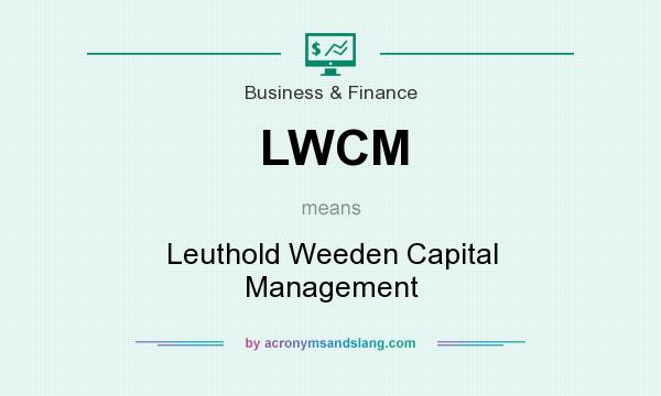 What does LWCM mean? It stands for Leuthold Weeden Capital Management