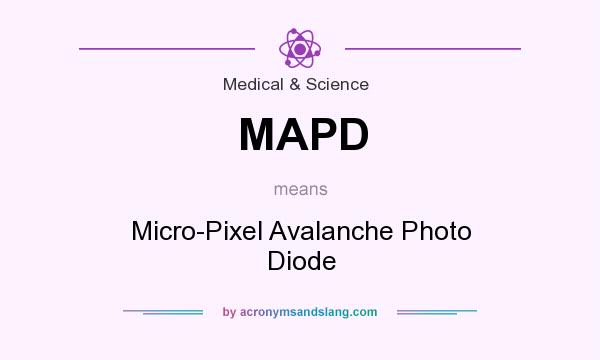 What does MAPD mean? It stands for Micro-Pixel Avalanche Photo Diode