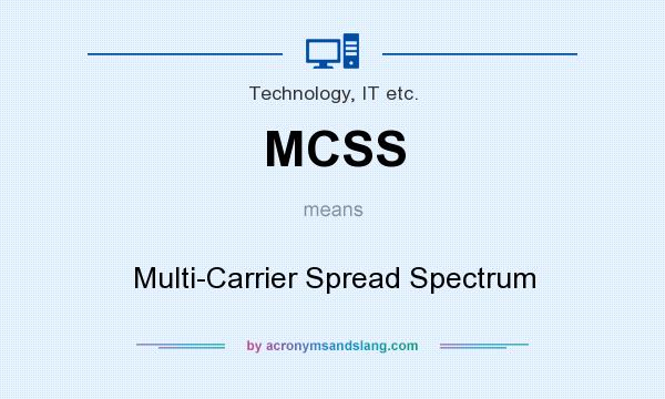 What does MCSS mean? It stands for Multi-Carrier Spread Spectrum
