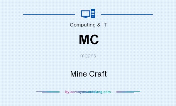 What does MC mean? It stands for Mine Craft