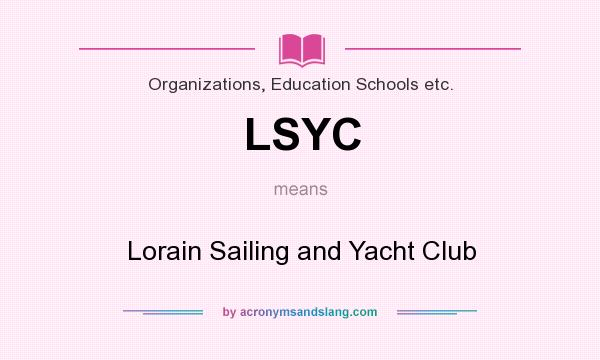 What does LSYC mean? It stands for Lorain Sailing and Yacht Club