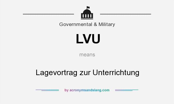 What does LVU mean? It stands for Lagevortrag zur Unterrichtung