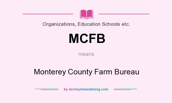 What does MCFB mean? It stands for Monterey County Farm Bureau