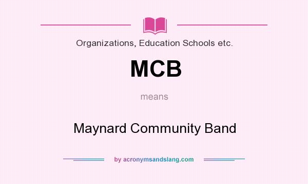 What does MCB mean? It stands for Maynard Community Band