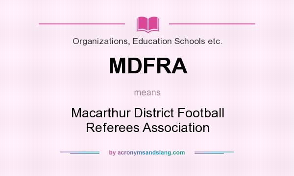 What does MDFRA mean? It stands for Macarthur District Football Referees Association